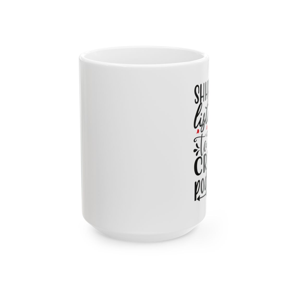 Shhh True Crime Podcasts Do Not Disturb Mug - Funny Podcast Fan Gift - alternate angle 2, merchandise