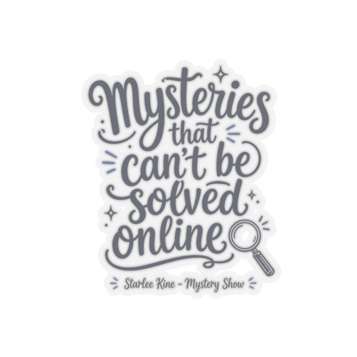 Mystery Show "Mysteries that can" Sticker