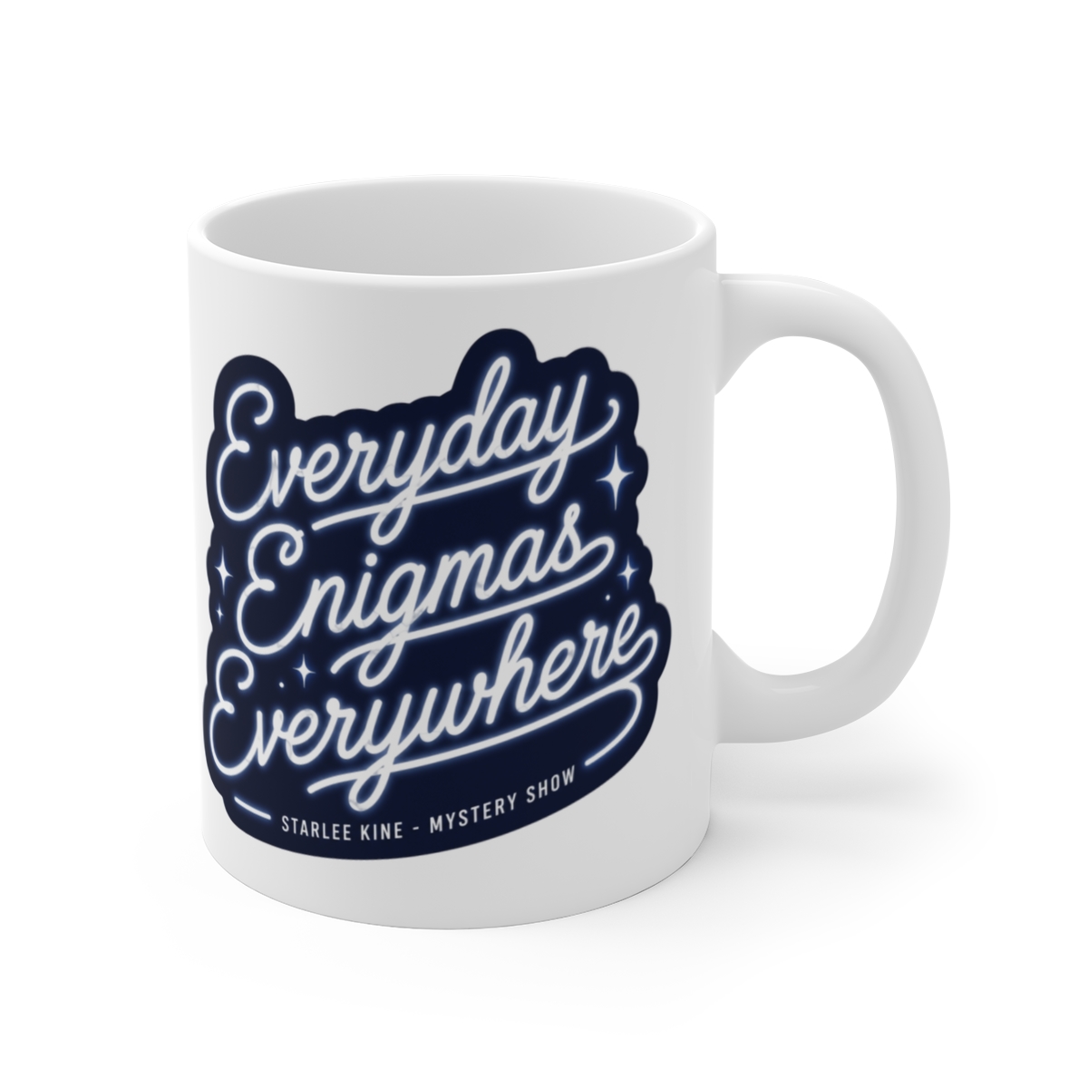 Mystery Show "Everyday Enigmas Everywhere" White Mug