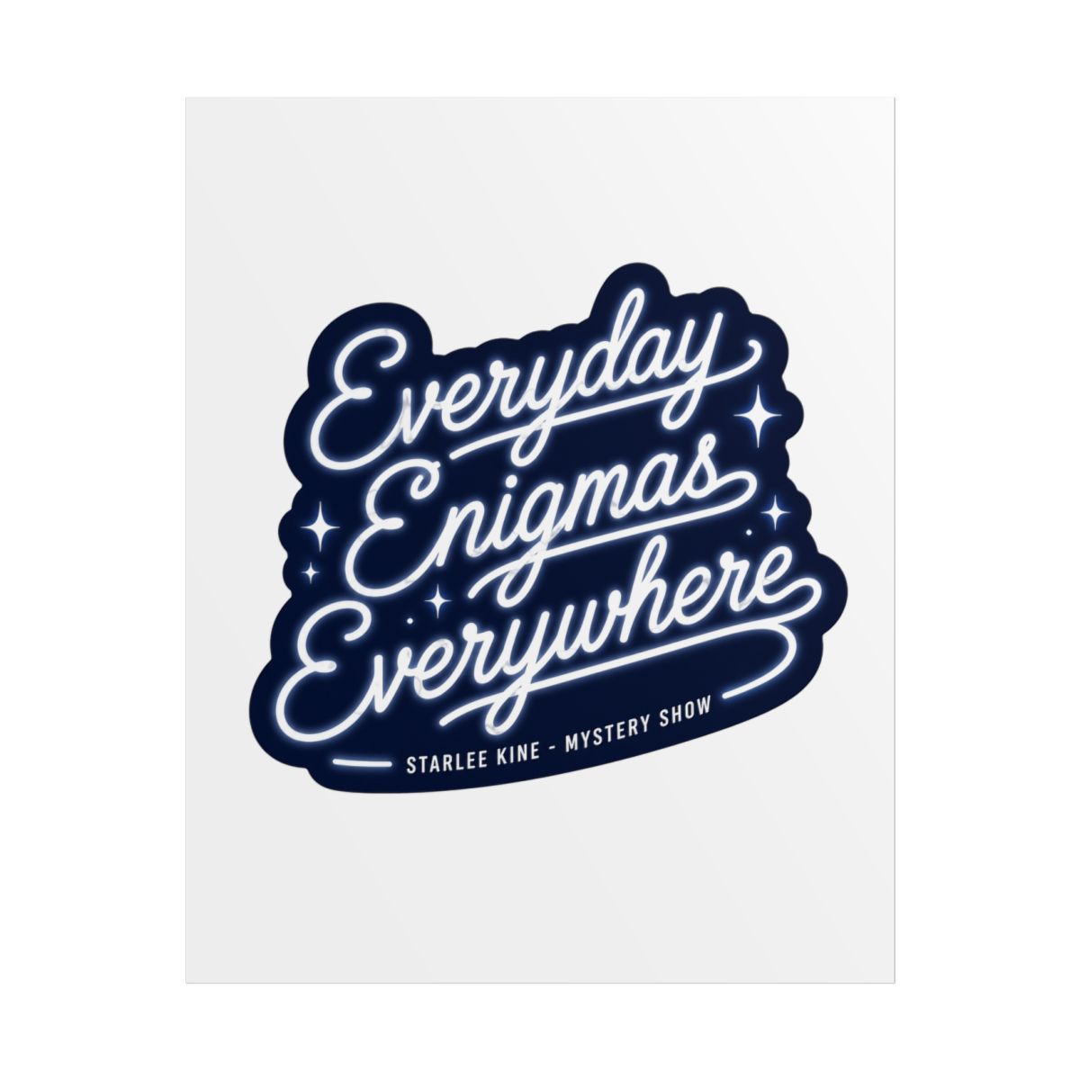 Mystery Show "Everyday Enigmas Everywhere" Poster