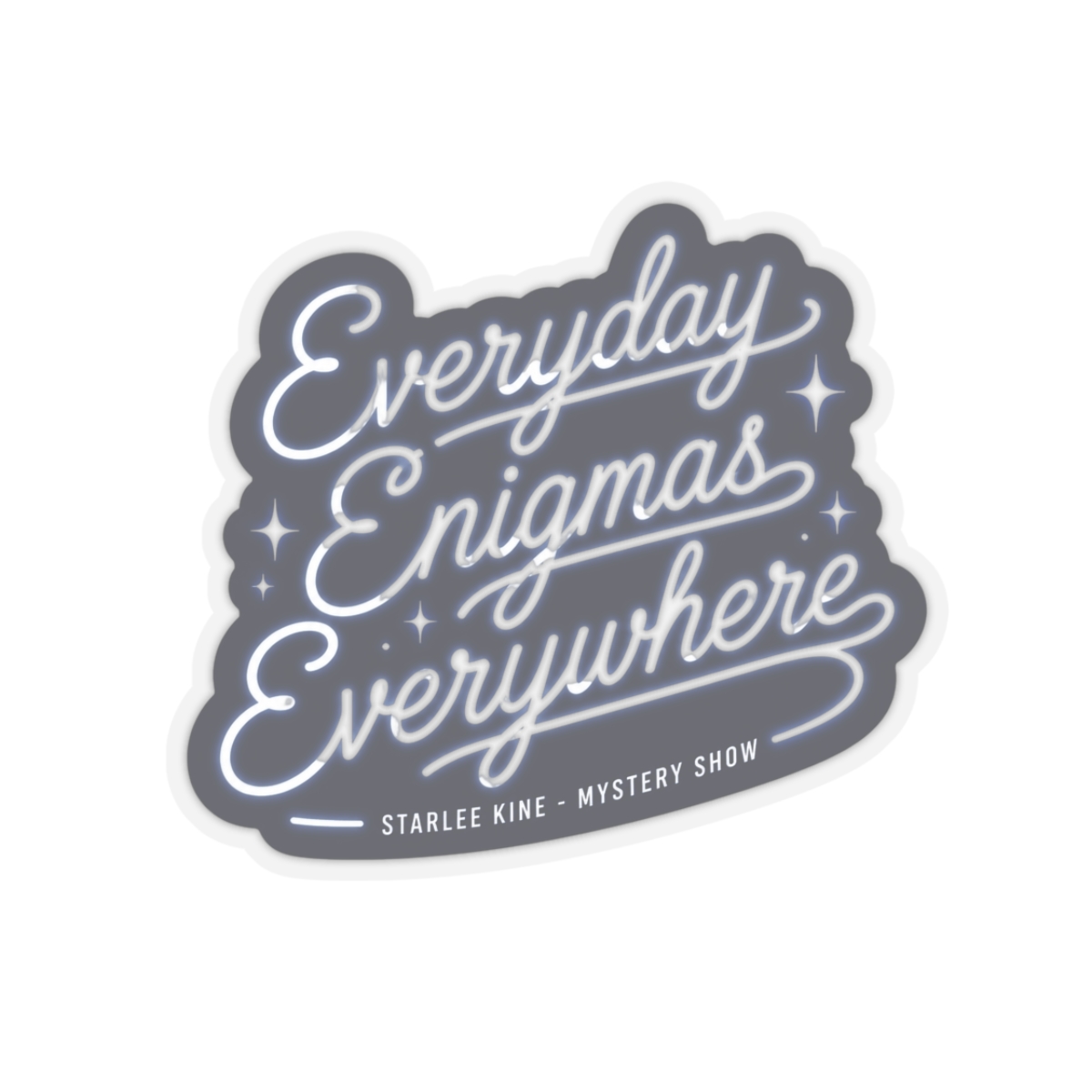 Mystery Show "Everyday Enigmas Everywhere" Sticker