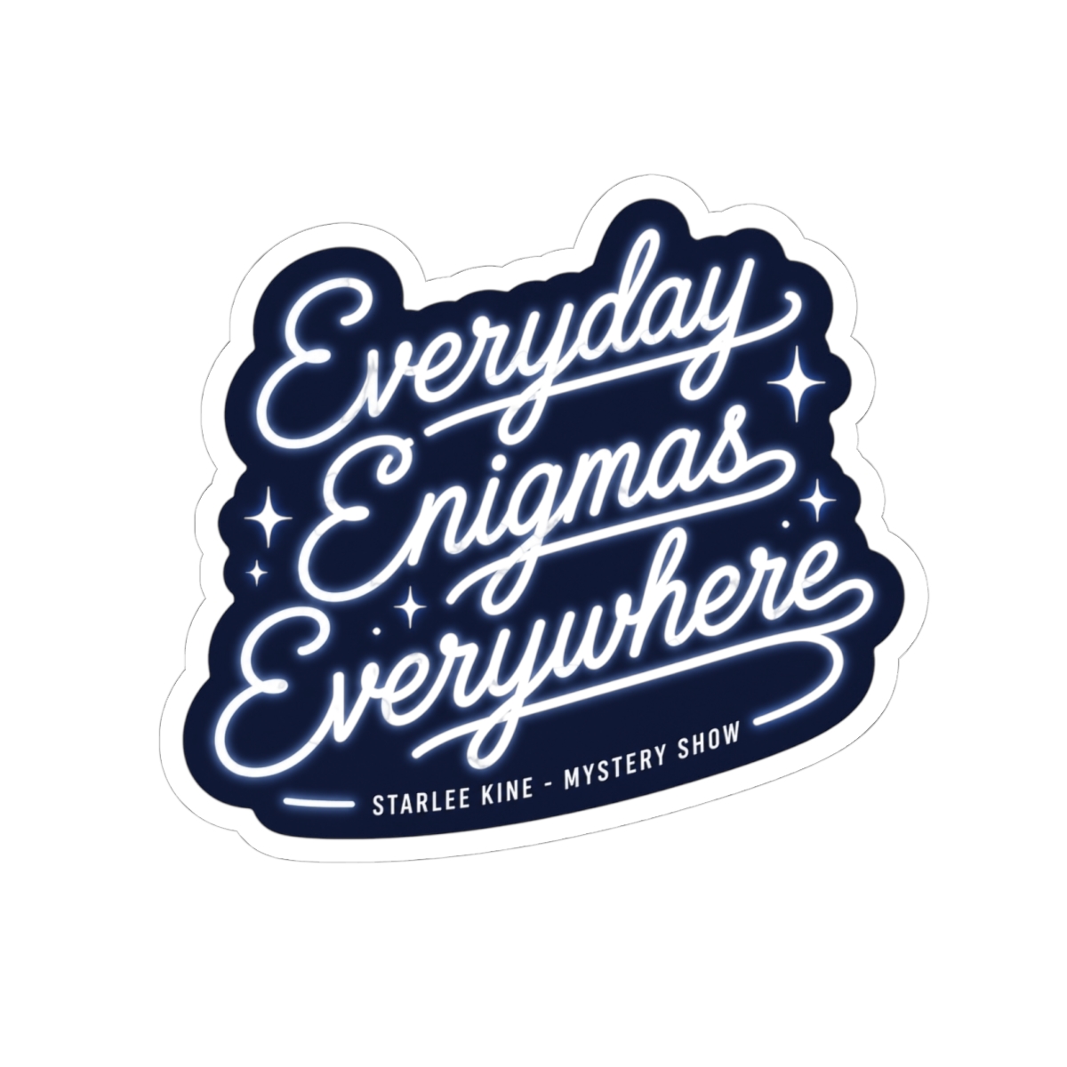Mystery Show "Everyday Enigmas Everywhere" Sticker