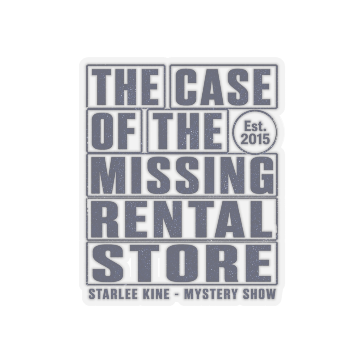 Mystery Show "The Case of the Missing Rental Store" Sticker