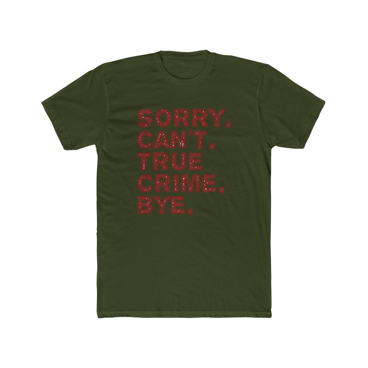 A white T Shirt with a red graphic that says "SORRY. CAN'T. TRUE CRIME. BYE." - alternate angle 5, merchandise